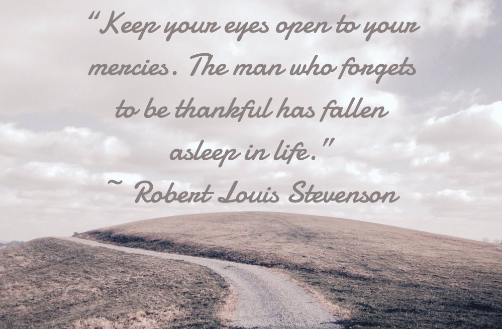 Keep your eyes open to your mercies
