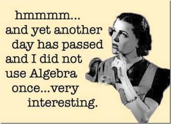 no algebra today?